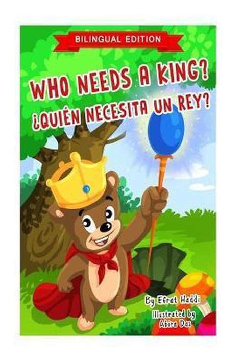 Who Needs a King QUIÉN NECESITA UN REY Bilingual English-Spanish Edition Bilingual picture books for kids nº 9 Doc