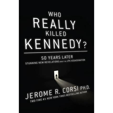 Who Really Killed Kennedy 50 Years Later Stunning New Revelations About the JFK Assassination Doc