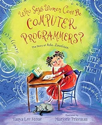 Who Says Women Can t Be Computer Programmers The Story of Ada Lovelace PDF