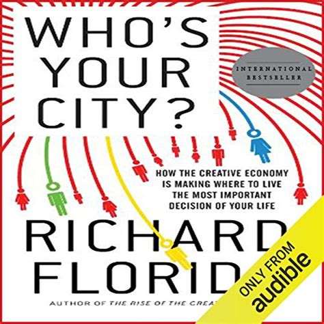 Who s Your City How the Creative Economy Is Making Where to Live the Most Important Decision of Your Life Epub
