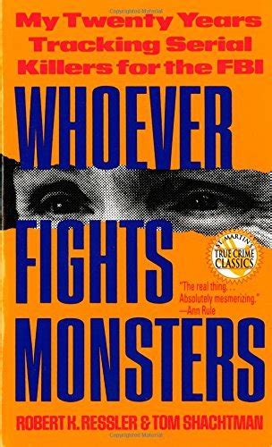 Whoever Fights Monsters My Twenty Years Tracking Serial Killers for the FBI PDF