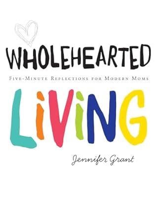 Wholehearted Living Five-Minute Reflections for Modern Moms PDF