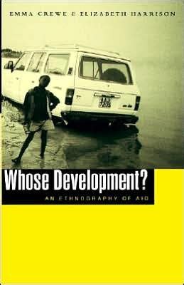 Whose Development?: An Ethnography of Aid Ebook Kindle Editon