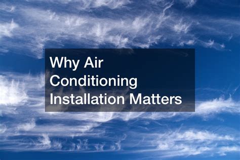 Why Air Conditioning Matters