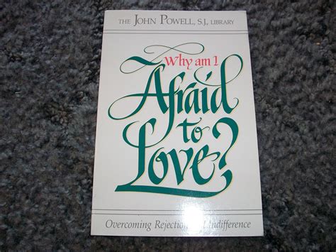 Why Am I Afraid to Love Overcoming Rejection and Indifference Epub