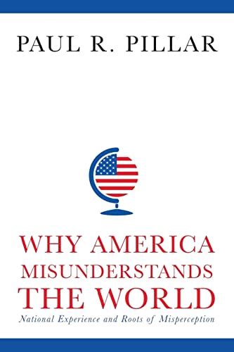 Why America Misunderstands the World National Experience and Roots of Misperception Kindle Editon