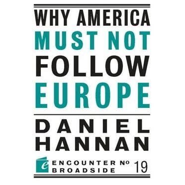 Why America Must Not Follow Europe Encounter Broadsides Doc