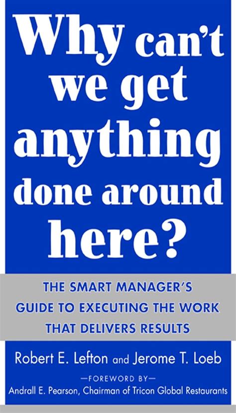 Why Cant We Get Anything Done Around Here? The Smart Manager's Guide to Executing t PDF