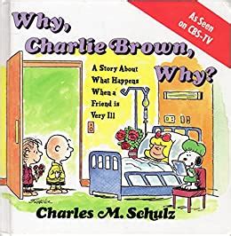 Why Charlie Brown Why A Story About What Happens When a Friend Is Very Ill Epub