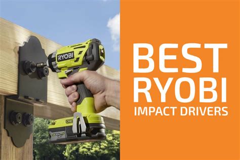 Why Choose a Ryobi Impact Driver?