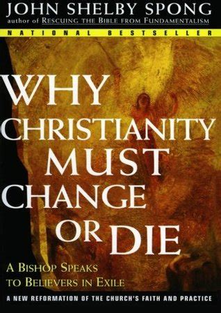 Why Christianity Must Change or Die A Bishop Speaks to Believers in Exile PDF