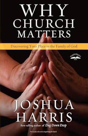 Why Church Matters Discovering Your Place in the Family of God PDF