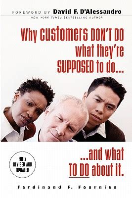 Why Customers Dont Do What Theyre Supposed To and What Sales People Can Do About It Reader