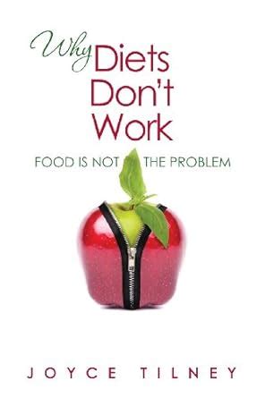 Why Diets Don t Work Food Is Not The Problem PDF