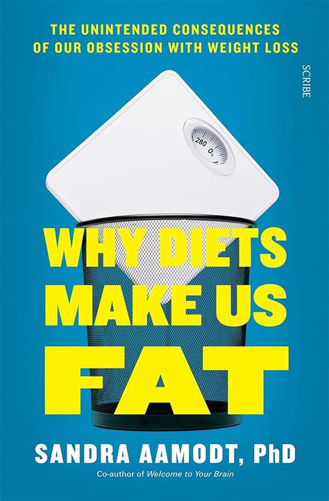Why Diets Make Us Fat The Unintended Consequences of Our Obsession With Weight Loss Epub