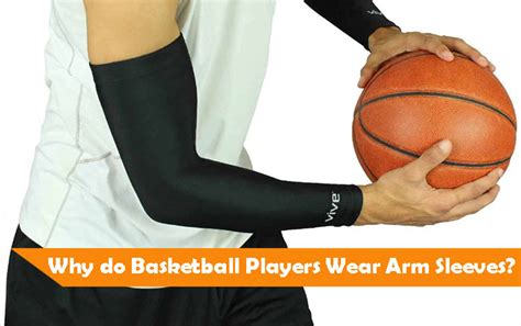 Why Do You Need Basketball Sleeves?