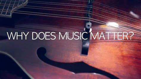 Why Does Music Matter?