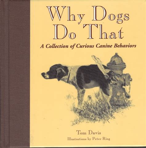 Why Dogs Do That Deluxe Edition A Collection Of Curious Canine Behavoirs PDF