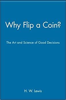 Why Flip a Coin? The Art and Science of Good Decisions Doc