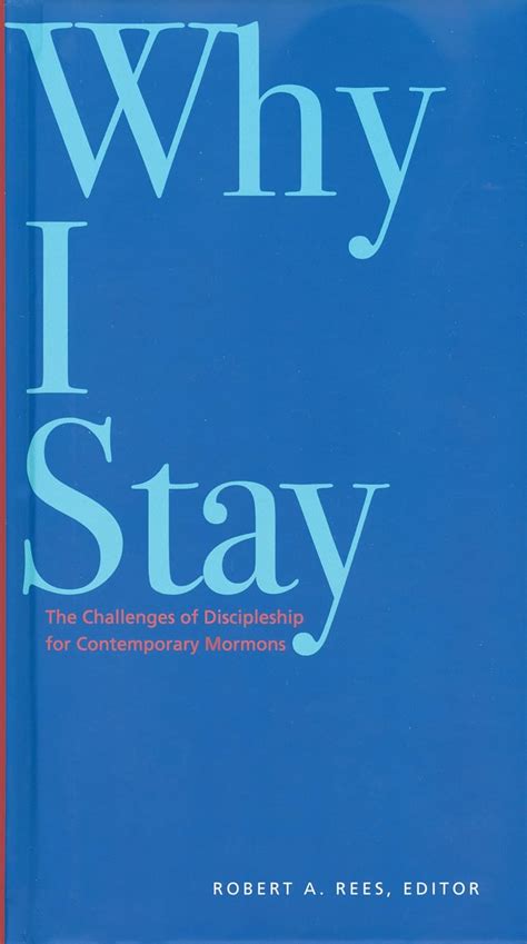 Why I Stay The Challenges of Discipleship for Contemporary Mormons PDF