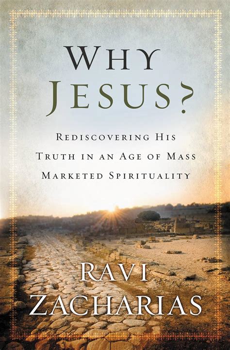 Why Jesus Rediscovering His Truth in an Age of Mass Marketed Spirituality Kindle Editon