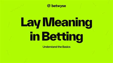 Why Lay Meaning in Betting Matters