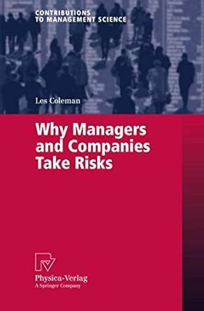 Why Managers and Companies Take Risks 1st Edition Doc