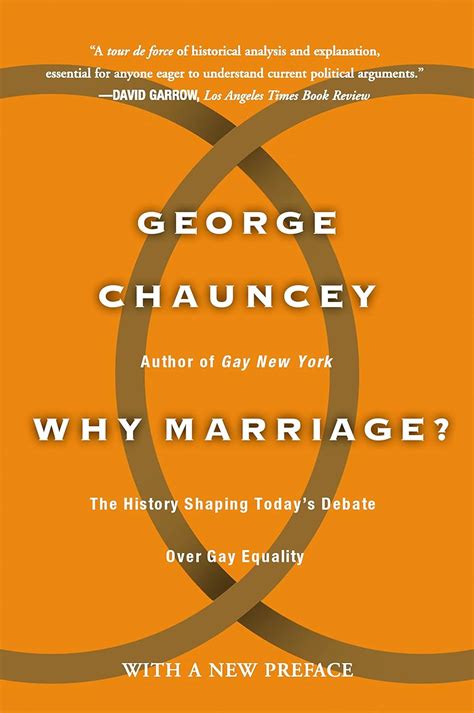 Why Marriage The History Shaping Today s Debate Over Gay Equality Reader