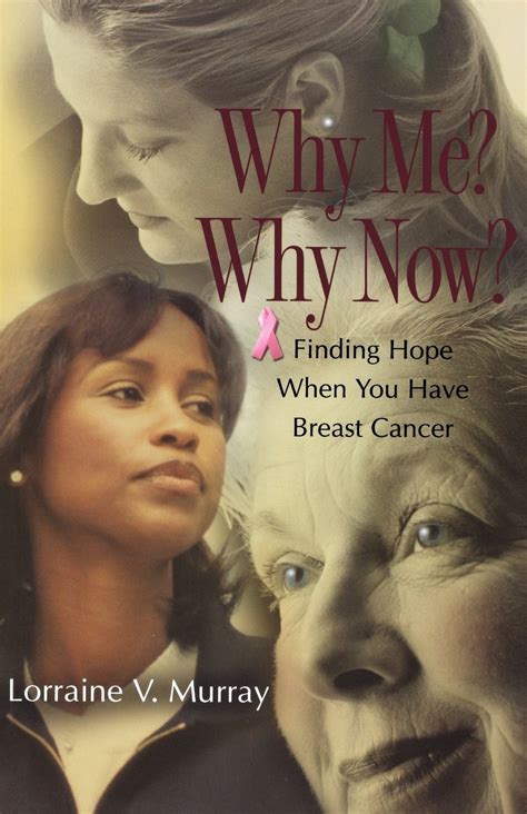 Why Me Why Now Finding Hope When You Have Breast Cancer Kindle Editon