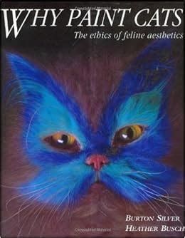 Why Paint Cats The Ethics of Feline Aesthetics Epub