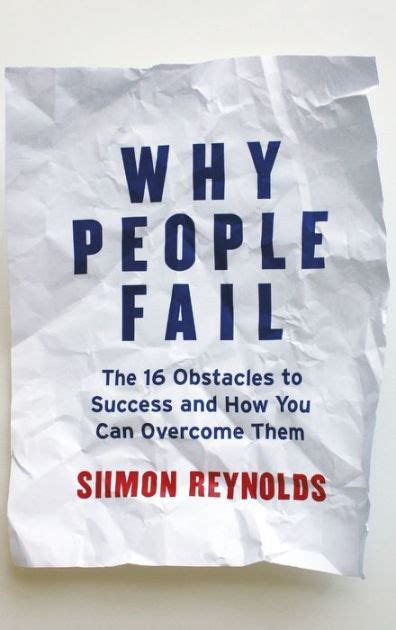 Why People Fail The 16 Obstacles to Success and How You Can Overcome Them PDF