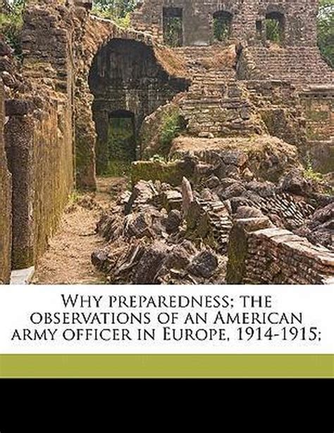 Why Preparedness The Observations of an American Army Officer in Europe Epub