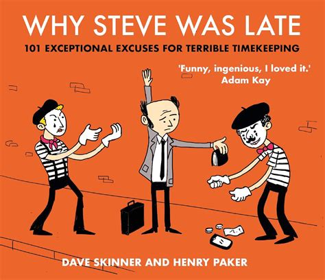 Why Steve Was Late 101 Exceptional Excuses for Terrible Timekeeping PDF