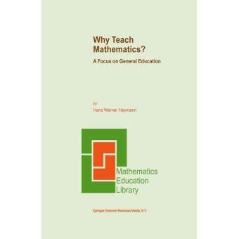 Why Teach Mathematics? A Focus on General Education 1st Edition Epub