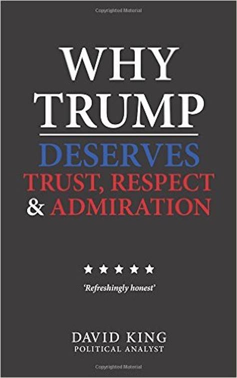 Why Trump Deserves Trust Respect and Admiration Doc