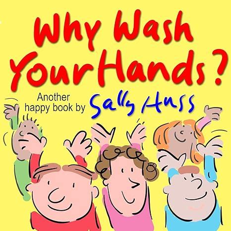 Why Wash Your Hands Whimsical Rhyming Bedtime Story Picture Book About Valuing Your Hands PDF