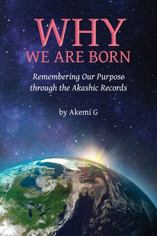 Why We Are Born: Remembering Our Purpose through the Akashic Records Ebook Reader