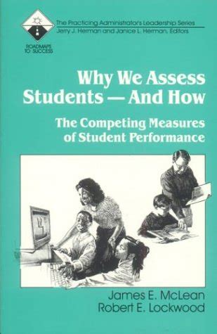 Why We Assess Students -- and How The Competing Measures of Student Performance PDF