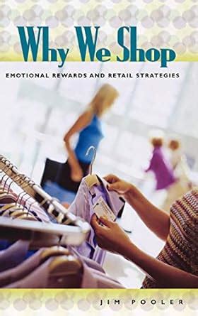 Why We Shop Emotional Rewards and Retail Strategies Reader