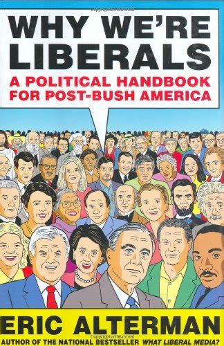 Why We re Liberals A Political Handbook for Post-Bush America PDF