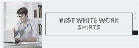 Why White Work Shirts Matter