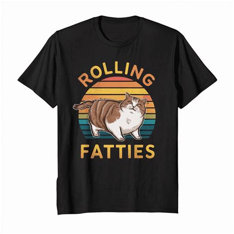 Why You'll Go Feline Wild over the Rolling Fatties Cat Shirt