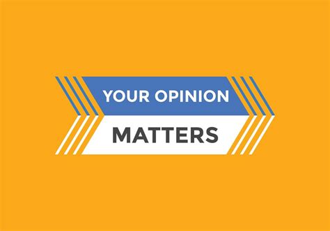 Why Your Opinion Matters