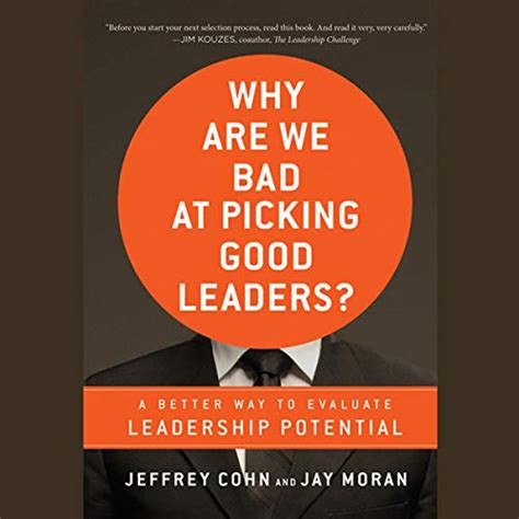 Why are we Bad at Picking Good Leaders? A Better Way to Evaluate Leadership Potential Doc