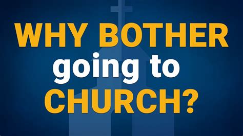 Why bother with church