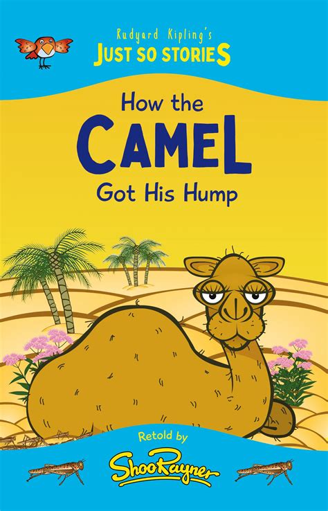 Why the Camel got his hump The Just So Stories Book 8 PDF