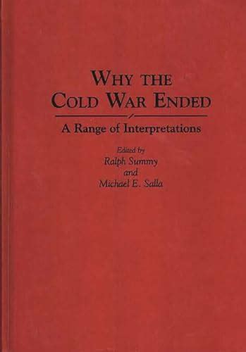 Why the Cold War Ended A Range of Interpretations Contributions in Political Science Epub