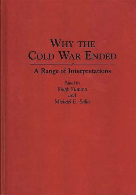 Why the Cold War Ended A Range of Interpretations Contributions in Political Science Doc