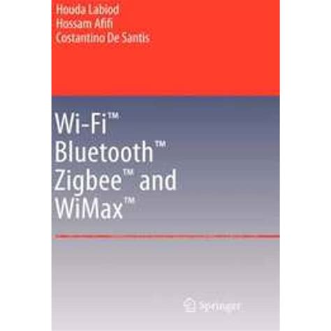 Wi-Fi, Bluetooth, Zigbee and WiMax PDF