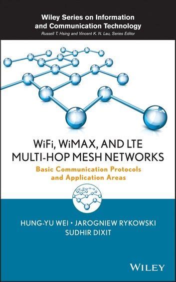 WiFi, WiMAX and Cellular Multihop Networks (Information and Communication Technology Series,) PDF